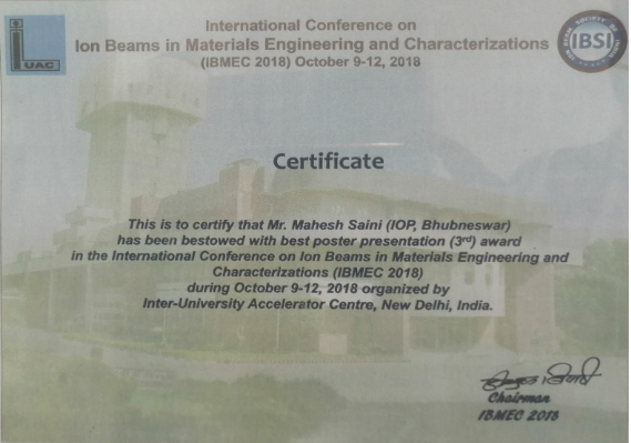 Mr. Mahesh Saini won best poster presentation award in the International Conference on “Ion Beams in Materials Engineering and Characterizations (IBNEC 2018)” organized by Inter-University Accelerator Center (IUAC), New Delhi, India.